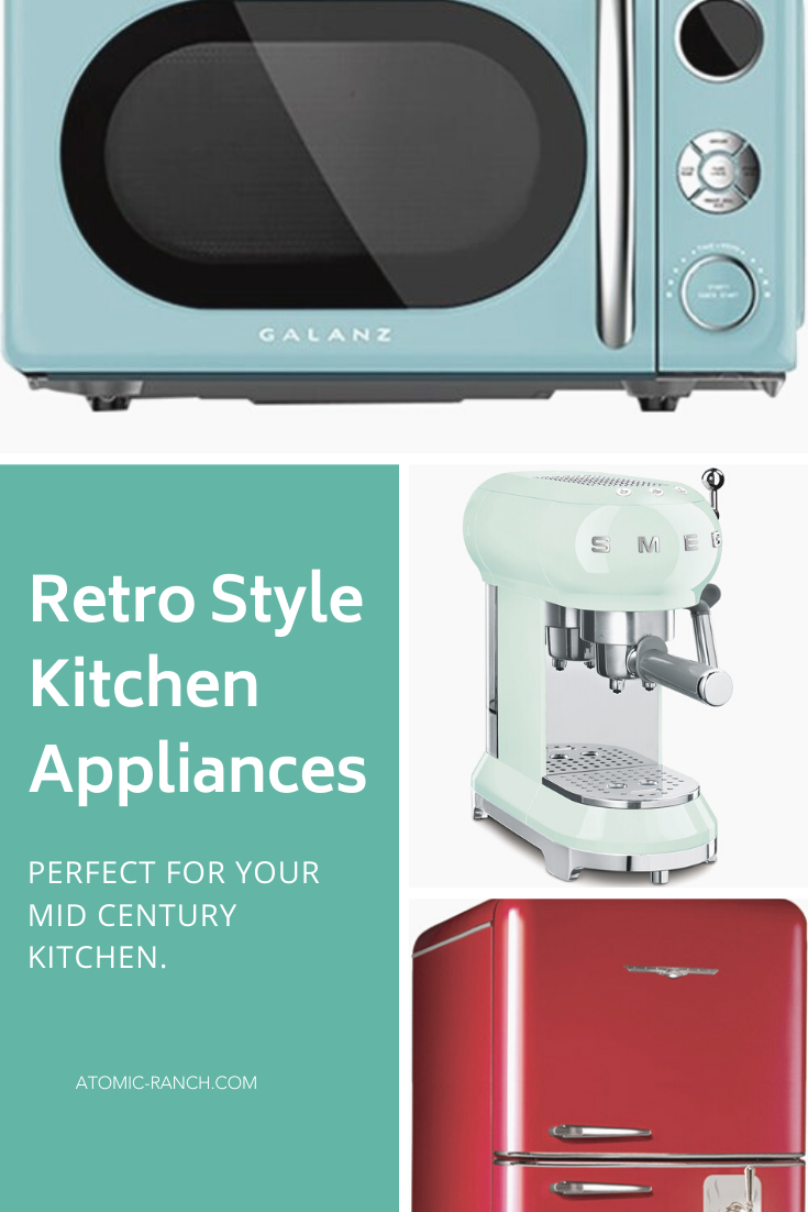 Retro Kitchen Appliances For Your Vintage Mid Century Kitchen Atomic Ranch